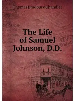 The Life of Samuel Johnson, D.D