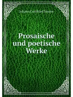 Prosaische und poetische Werke