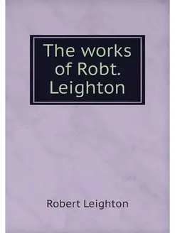 The works of Robt. Leighton