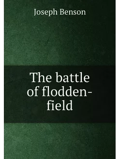 The battle of flodden-field