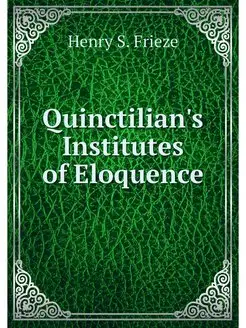 Quinctilian's Institutes of Eloquence