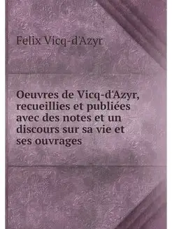 Oeuvres de Vicq-d'Azyr, recueillies e