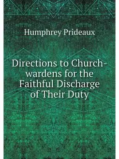 Directions to Church-wardens for the