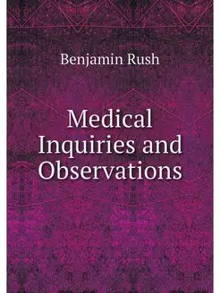 Medical Inquiries and Observations