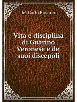 Vita e disciplina di Guarino Veronese