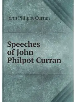 Speeches of John Philpot Curran