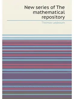 New series of The mathematical repository