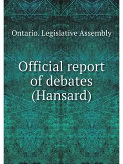 Official report of debates (Hansard)