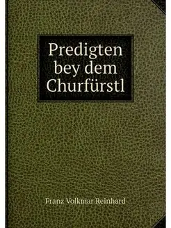 Predigten bey dem Churfurstl