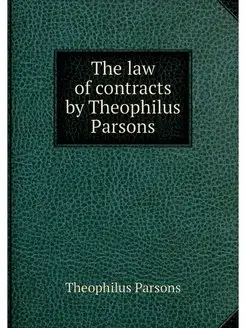 The law of contracts by Theophilus Pa