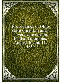 Proceedings of Ohio state Christian anti-slavery con