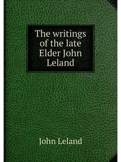 The writings of the late Elder John L