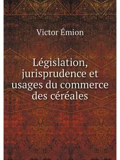 Legislation, jurisprudence et usages