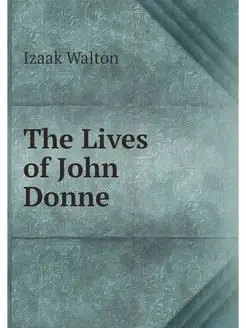 The Lives of John Donne