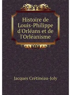 Histoire de Louis-Philippe d'Orleans