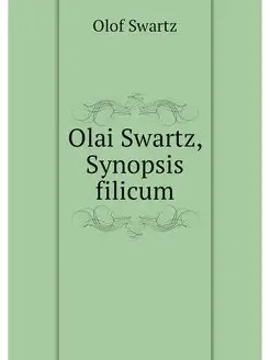 Olai Swartz, Synopsis filicum