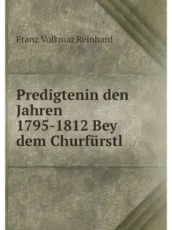 Predigtenin den Jahren 1795-1812 Bey