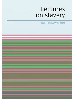 Lectures on slavery