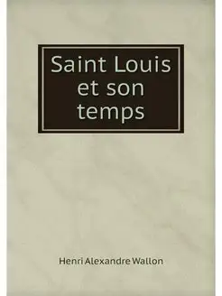 Saint Louis et son temps