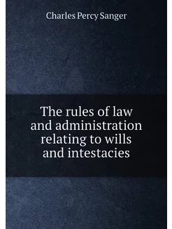 The rules of law and administration relating to will