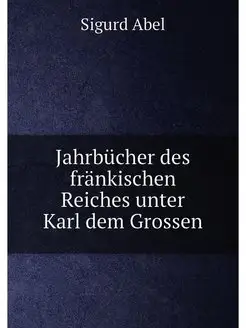 Jahrbucher des frankischen Reiches un