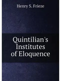 Quintilian's Institutes of Eloquence