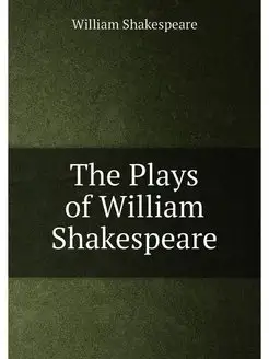 The Plays of William Shakespeare