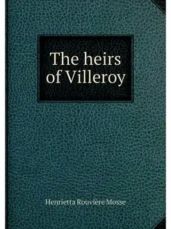 The heirs of Villeroy