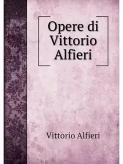 Opere di Vittorio Alfieri