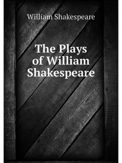 The Plays of William Shakespeare