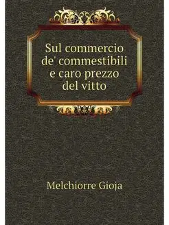 Sul commercio de' commestibili e caro