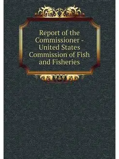 Report of the Commissioner - United S