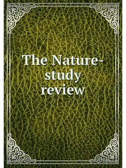 The Nature-study review