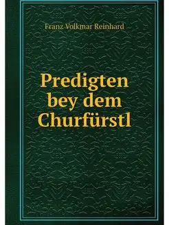 Predigten bey dem Churfurstl