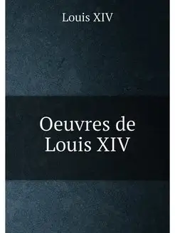 Oeuvres de Louis XIV