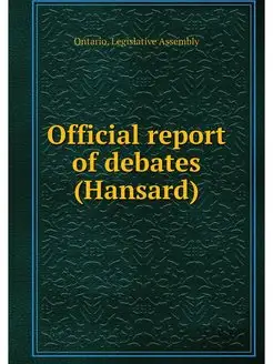 Official report of debates (Hansard)