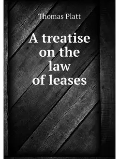 A treatise on the law of leases