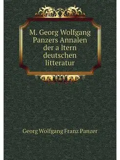 M. Georg Wolfgang Panzers Annalen der