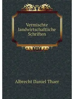 Vermischte landwirtschaftliche Schriften