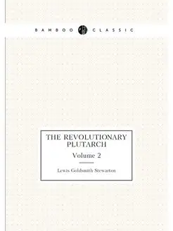 The Revolutionary Plutarch. Volume 2