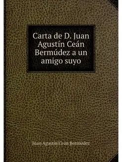 Carta de D. Juan Agustin Cean Bermude