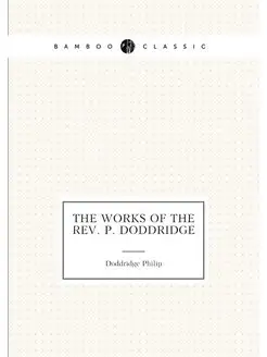 The Works of the Rev. P. Doddridge