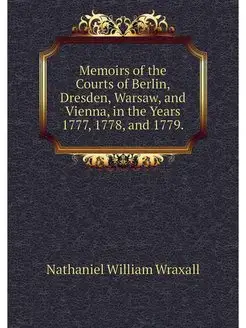 Memoirs of the Courts of Berlin, Dres