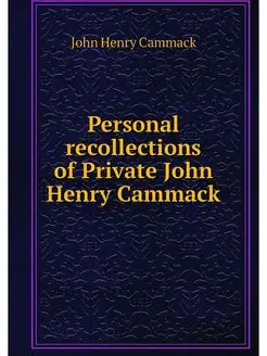 Personal recollections of Private Joh