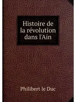 Histoire de la revolution dans l'Ain