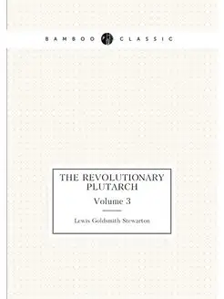 The Revolutionary Plutarch. Volume 3