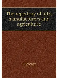 The repertory of arts, manufacturers