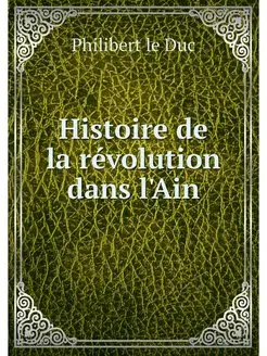 Histoire de la revolution dans l'Ain