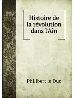 Histoire de la revolution dans l'Ain