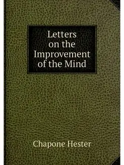 Letters on the Improvement of the Mind